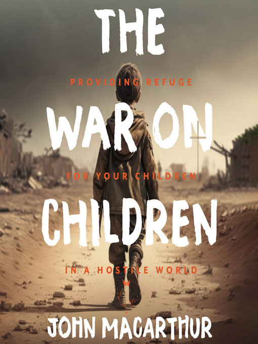 Title details for The War on Children by John MacArthur - Available